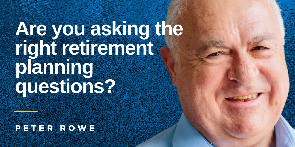 Are you asking the right retirement planning questions?