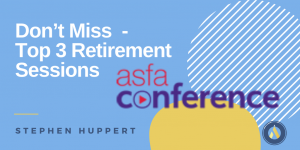 Don’t Miss These Top 3 Retirement Sessions at the 2022 ASFA Conference