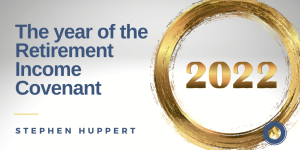 The year of the Retirement Income Covenant