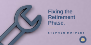 Fixing the Retirement Phase.