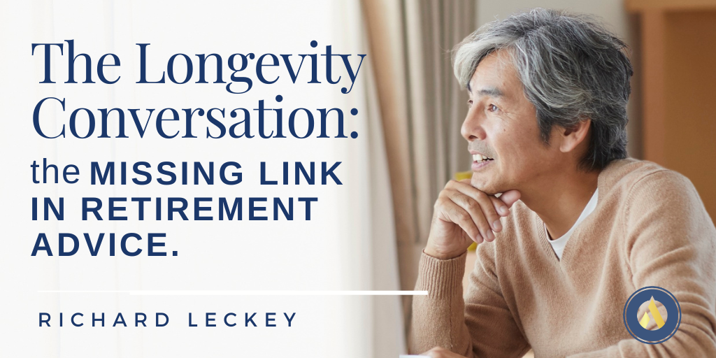 The Longevity Conversation: The Missing Link in Retirement Advice