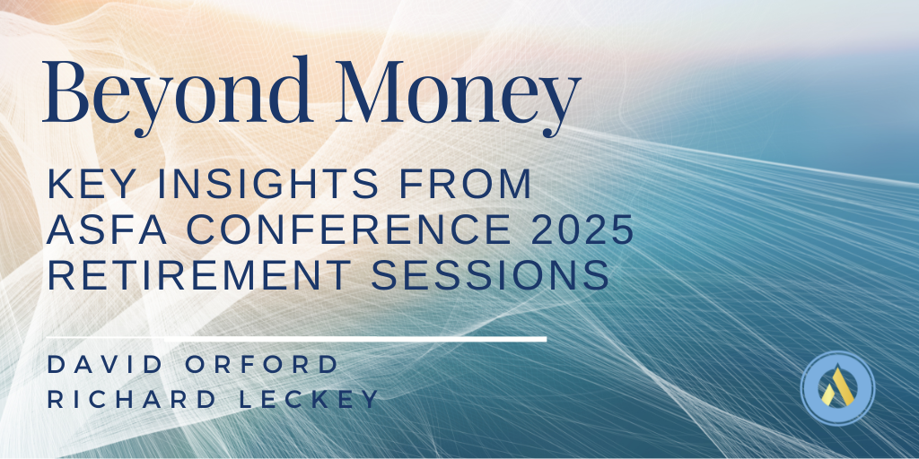 Key Insights from ASFA CONFERENCE 2025 Retirement Sessions