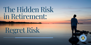 The hidden risk in retirement: regret risk